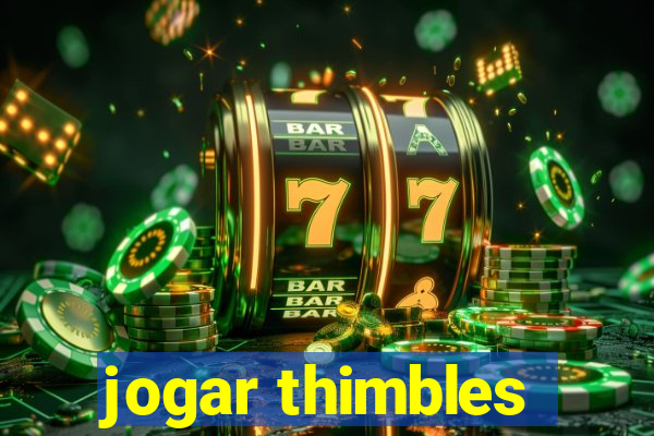 jogar thimbles